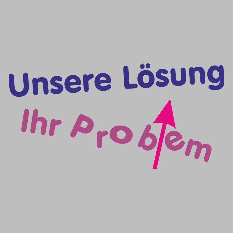 Unsere Lösung (wird) Ihr Problem ...