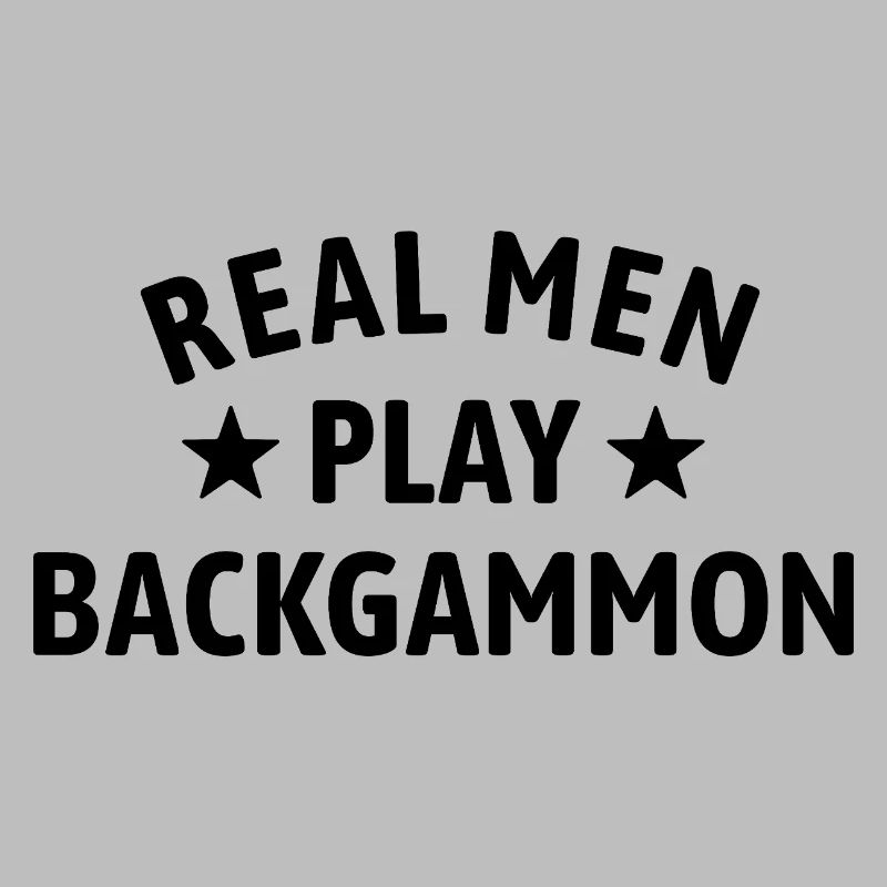 Real Men Play Backgammon | Board Game