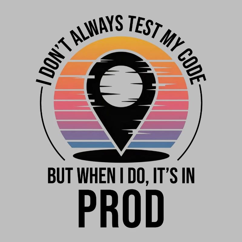 Développeur Codeur Programmeur Prod Test Humour