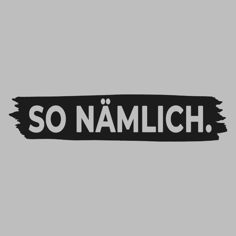 SO NÄMLICH. – Minimalistisches Statement Design