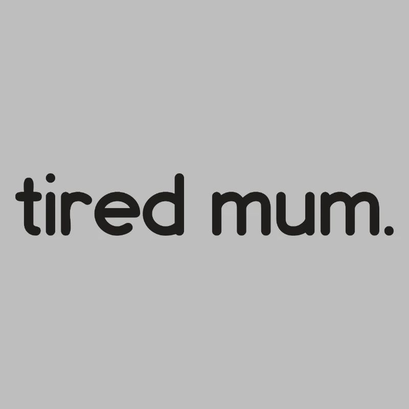 Tired Mum