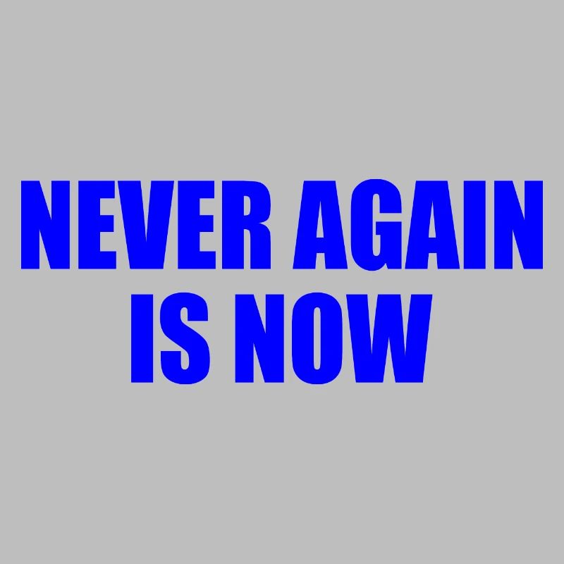 Never again is now