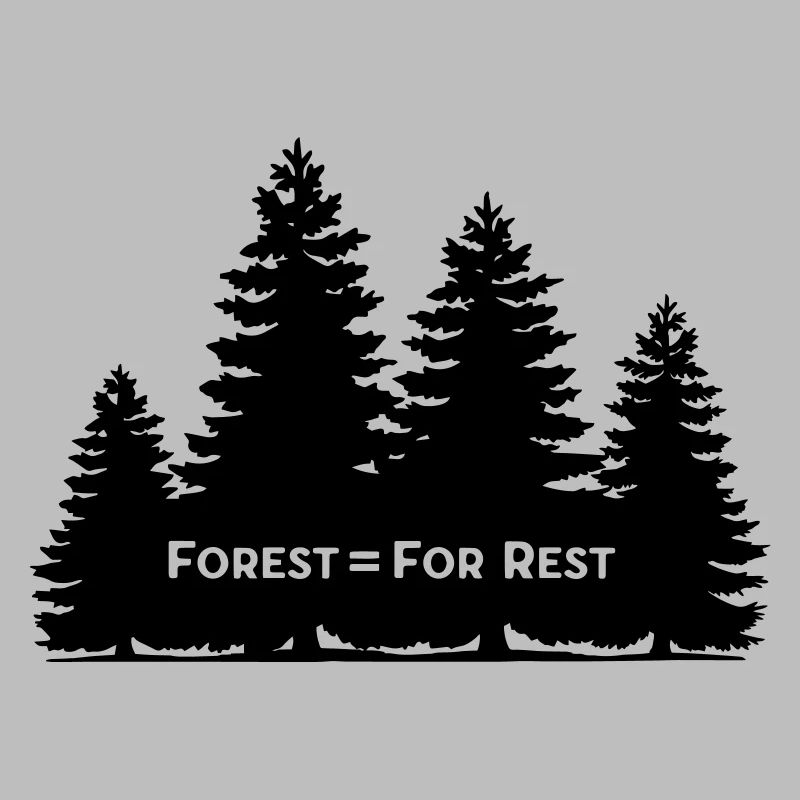 Forest = For Rest