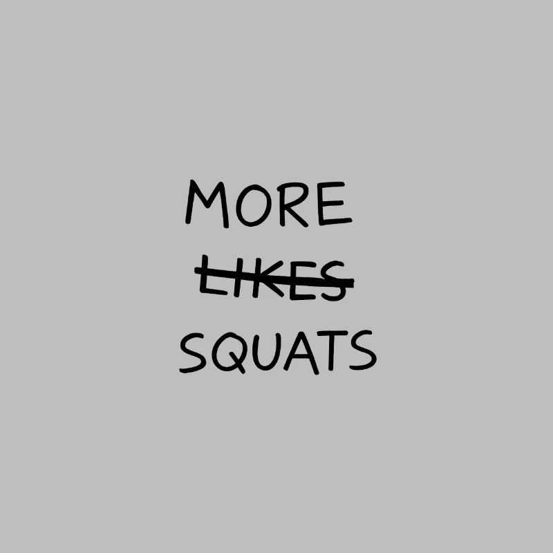 MORE LIKES SQUATS
