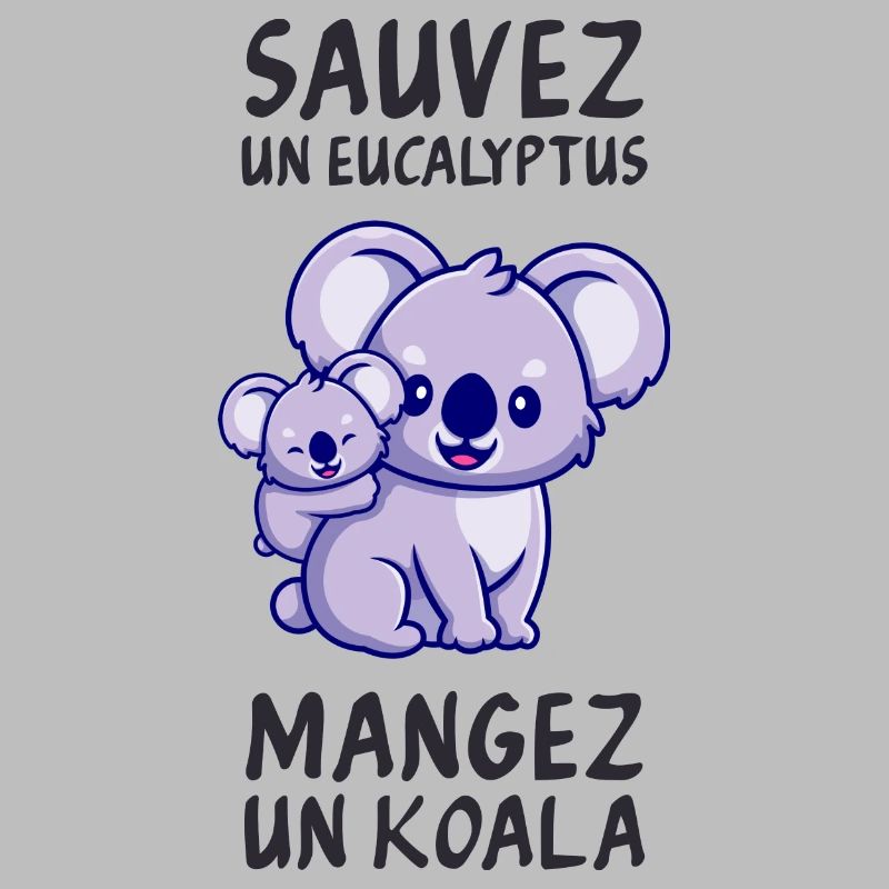 Retten Sie einen Eukalyptus, essen Sie einen Koala.