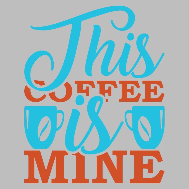 This Coffee Is Mine