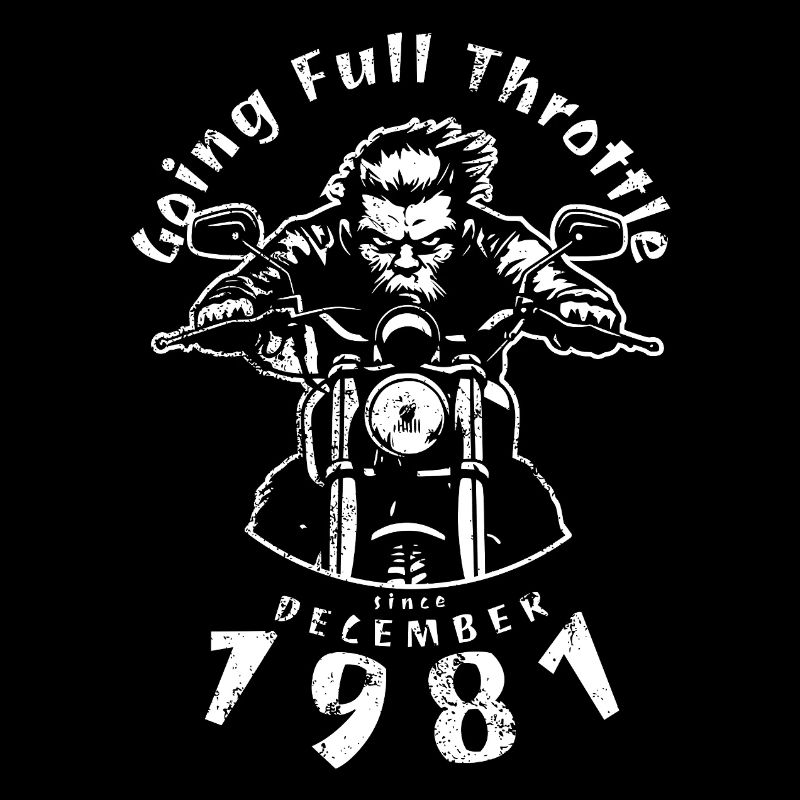 44. Geburtstag Going Full Throttle Since 12/1981