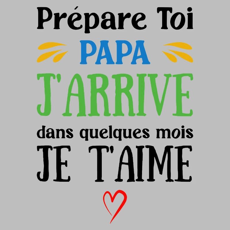 Prépare toi papa j’arrive dans quelques mois 