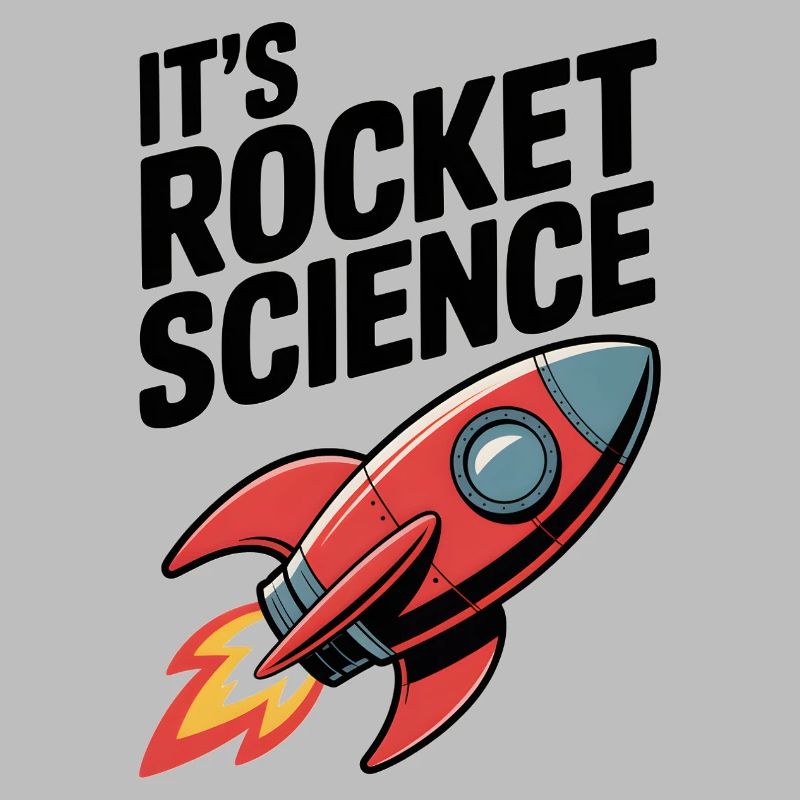 It’s Rocket Science