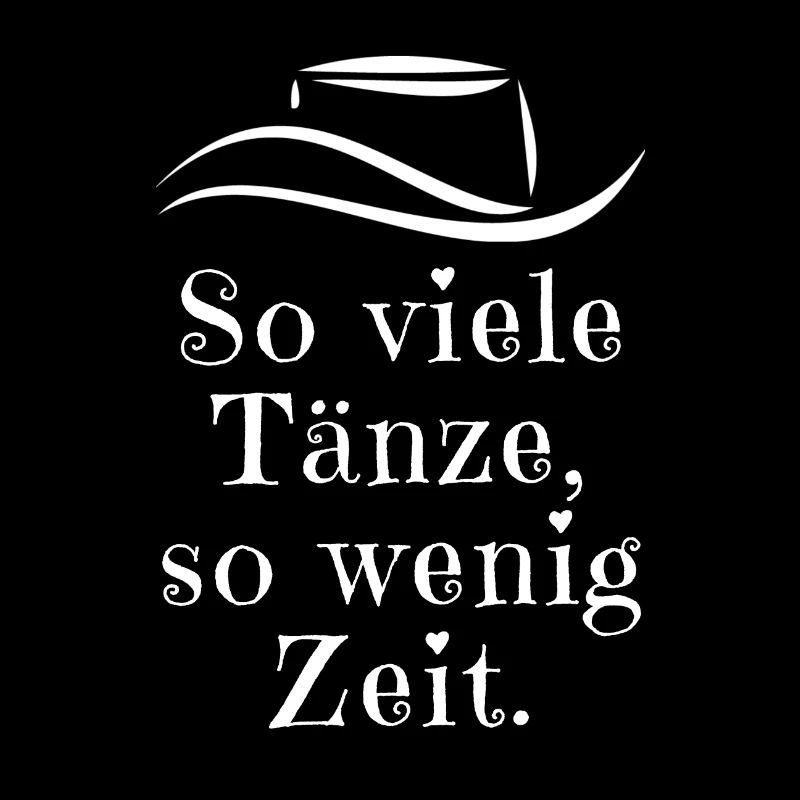 So viele Tänze, so wenig Zeit - Linedance Geschenk