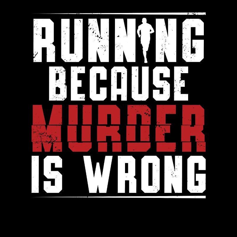 Running Because Murder Is Wrong Läufer Marathon