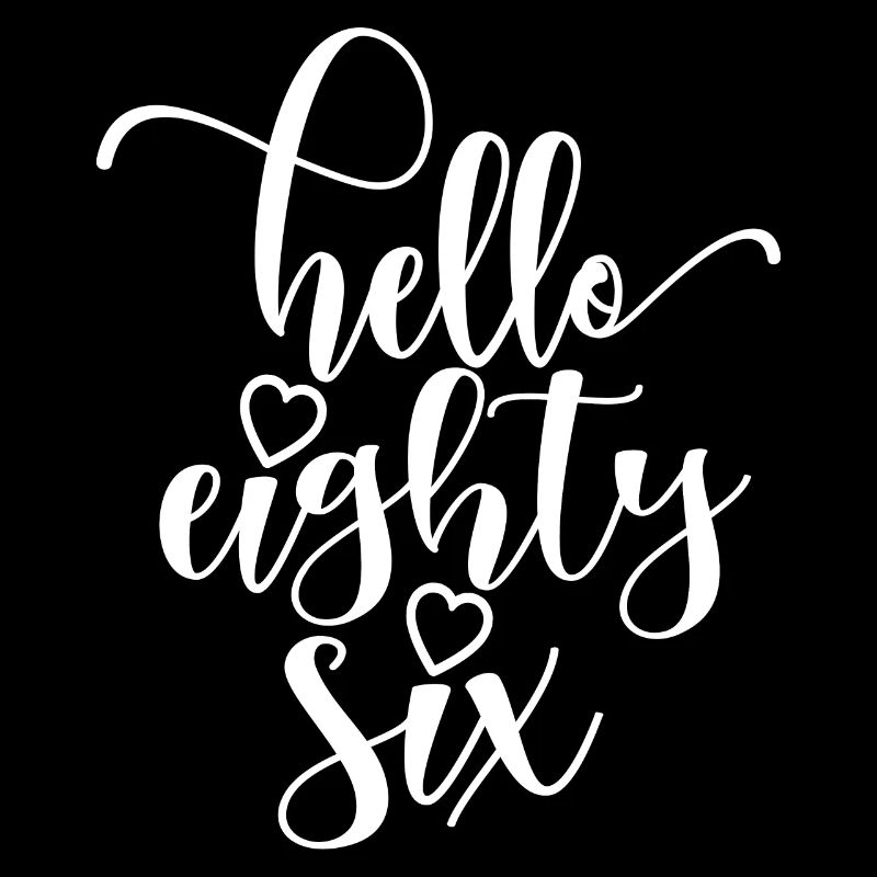 Hello Eighty Six Cute 86 Years Old Birthday
