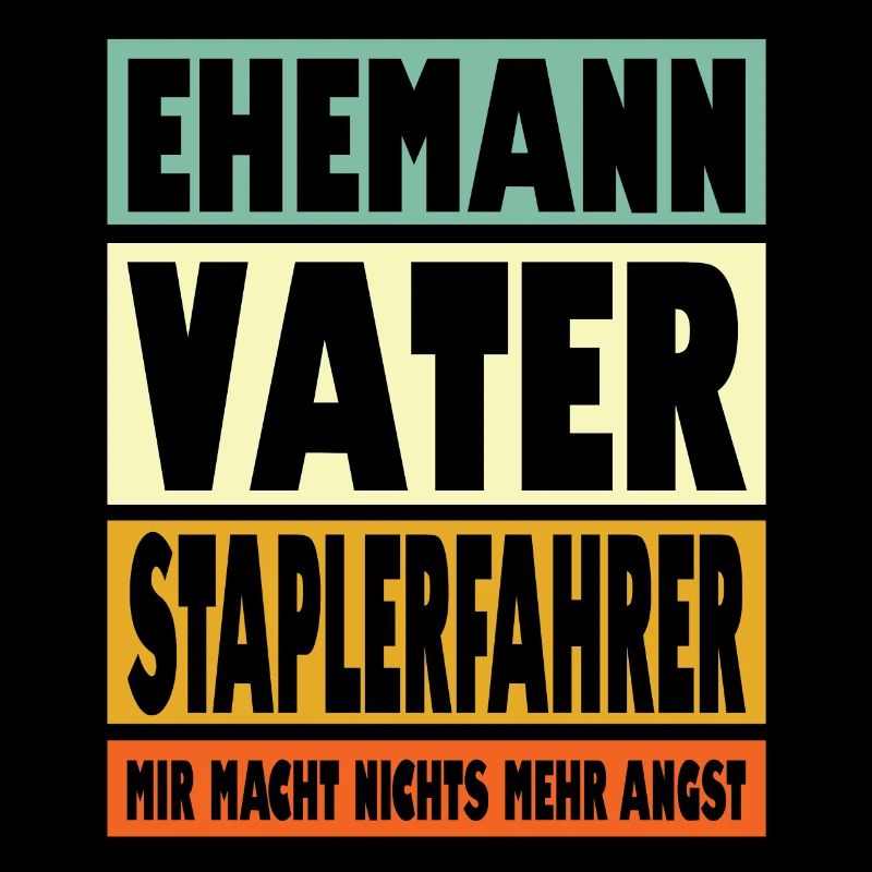 Staplerfahrer Vater Ehemann Held