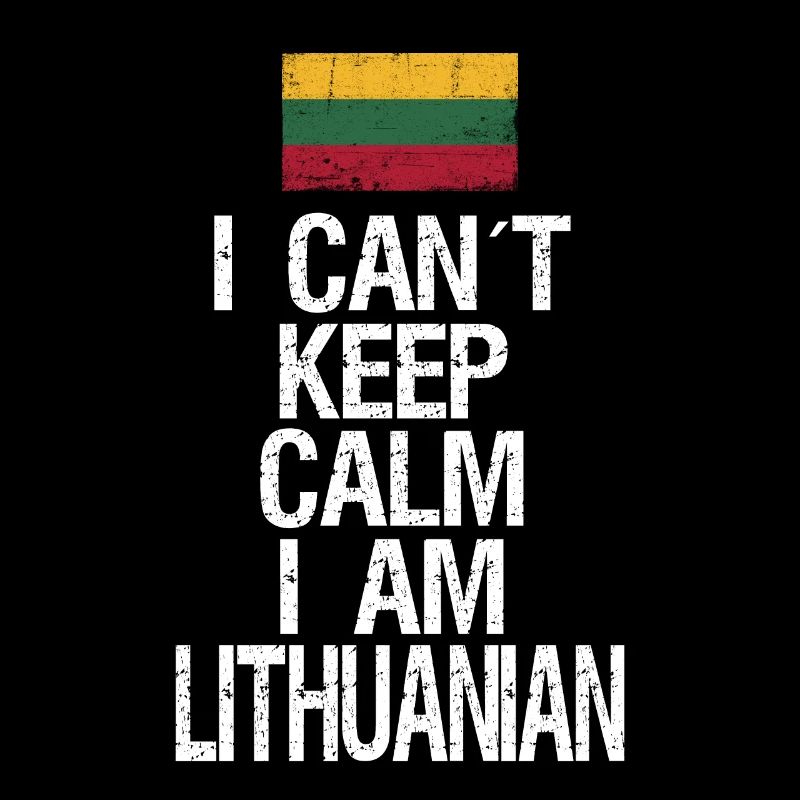 I can not Keep Calm I am Litauer