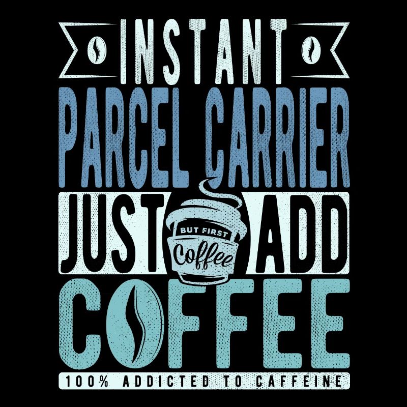 Parcel carrier coffee saying