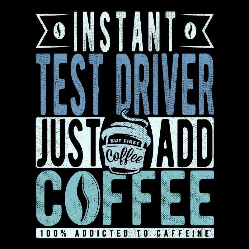 Test driver coffee saying