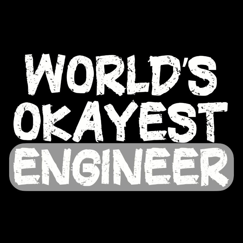 World's Best Engineer Bold Statement