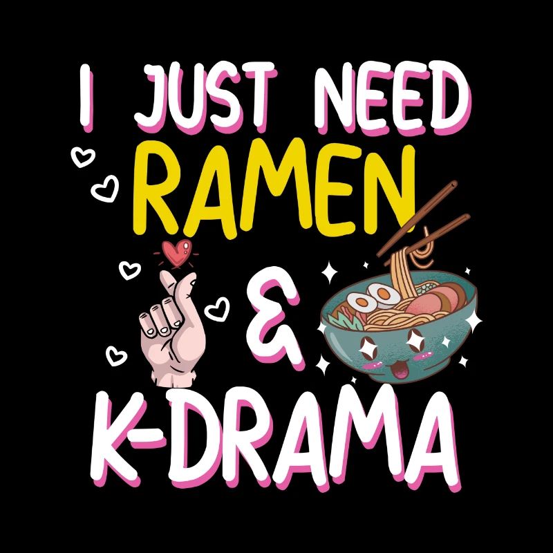 I just need ramen and K-drama