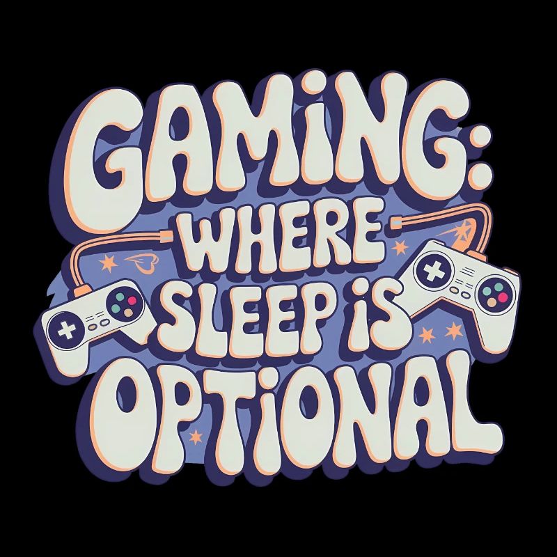 GAMING: WHERE SLEEP IS OPTIONAL