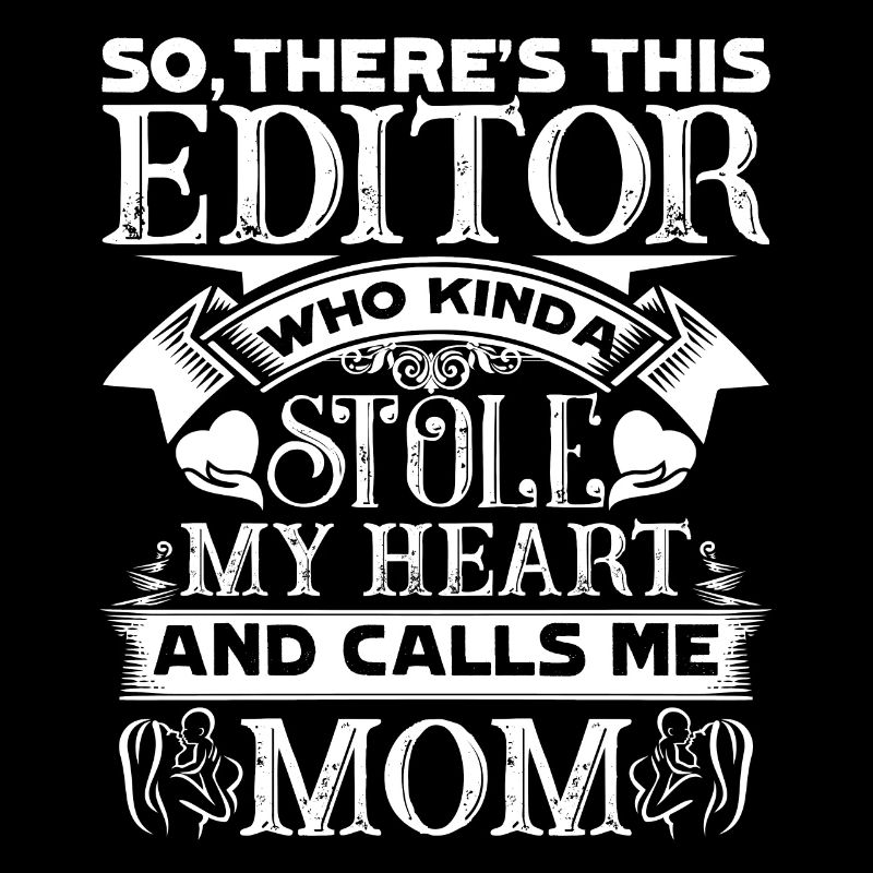 Editor My Editor Calls Me Mom