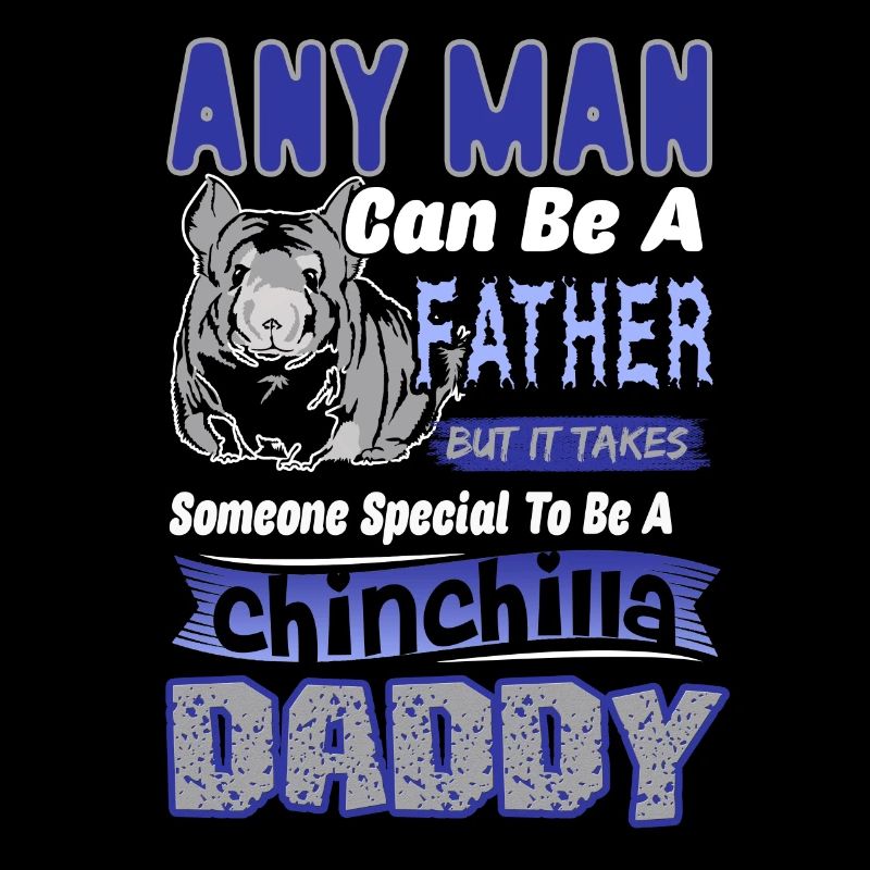 Funny Chinchilla Daddy