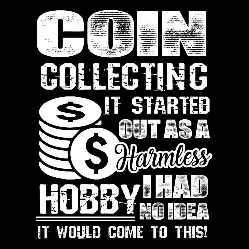 Coin Collecting Hobby It Started Out As A Harmless