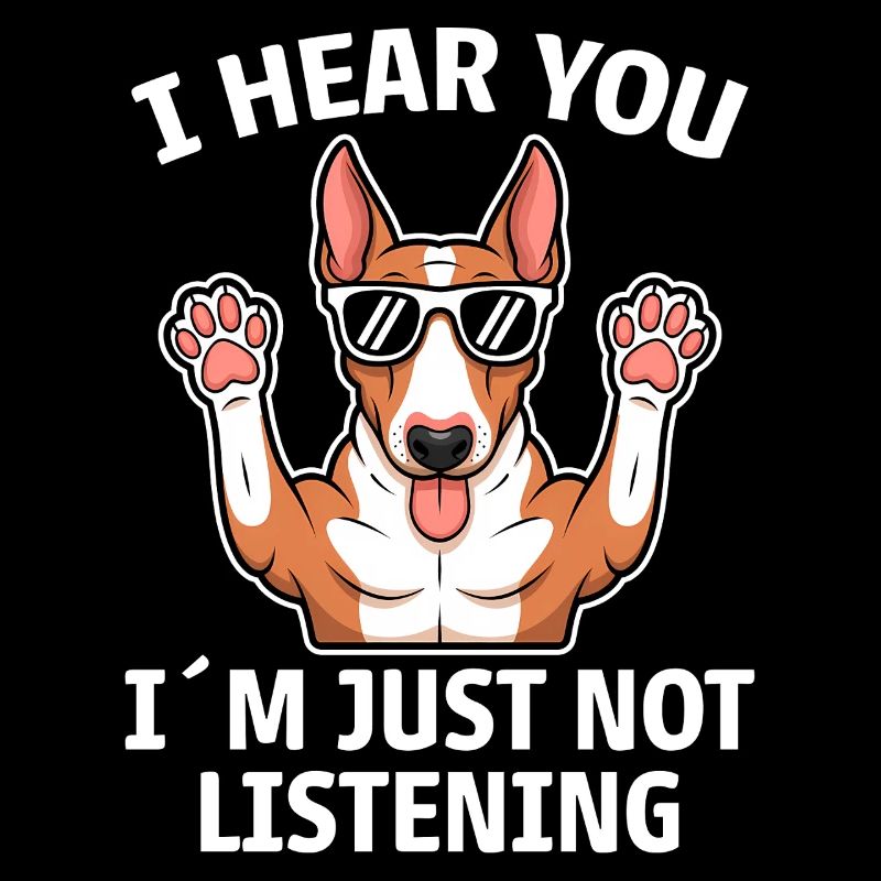 Bull Terrier Saying Funny Bull Terrier Gift