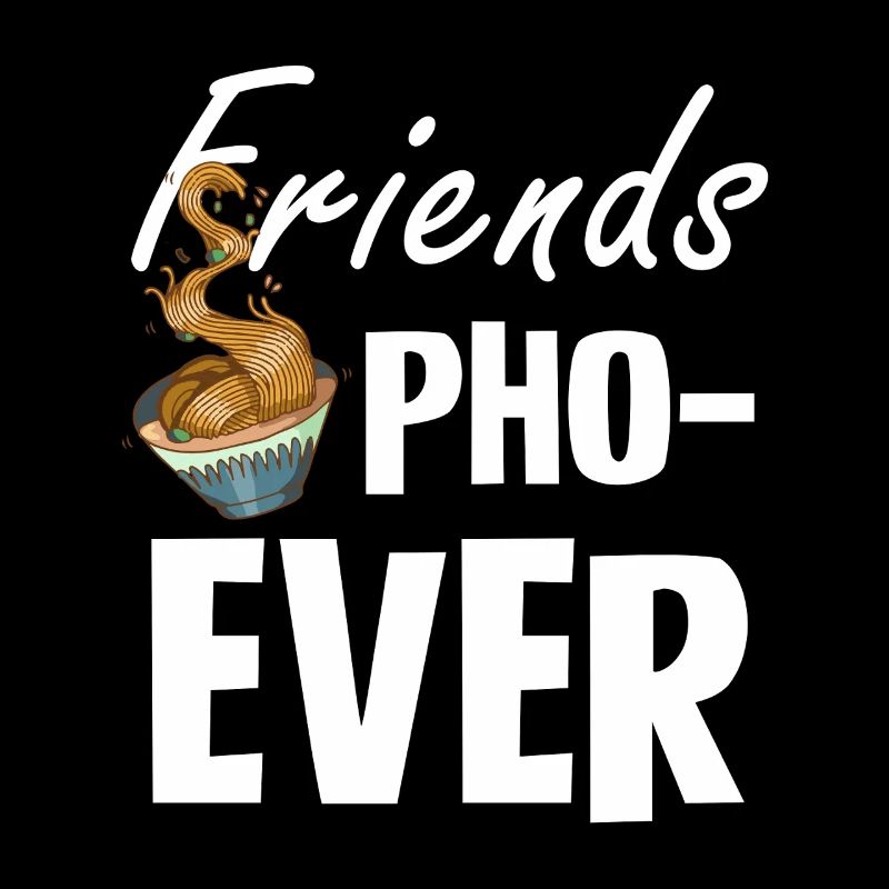 Friends Pho-Ever Ramen Lover Design