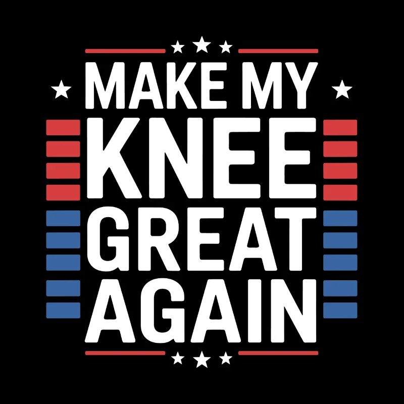 Make My Knee Great Again. Funny Recovery
