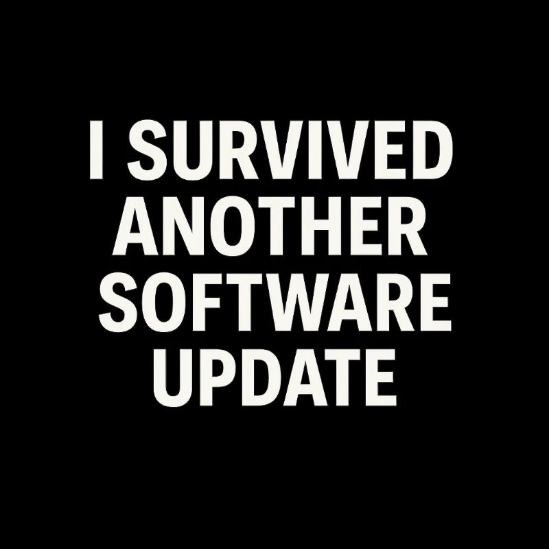 I Survived Another Software Update