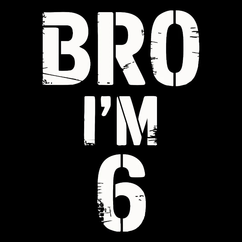 Bro, ich bin 6 – Coole Geburtstags-Design