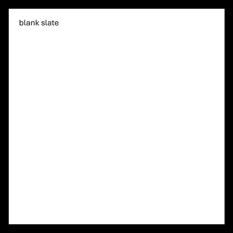 blank slate