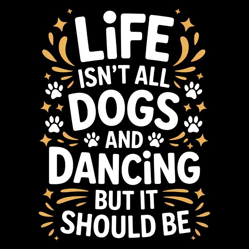 Dancing Saying Dog Dance Funny Dancing Gift
