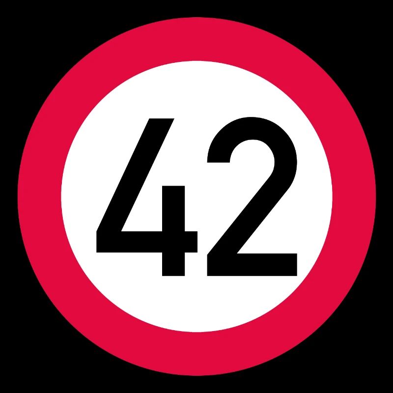 42e anniversaire Attention ! Panneau de signalisation 42 Km/h