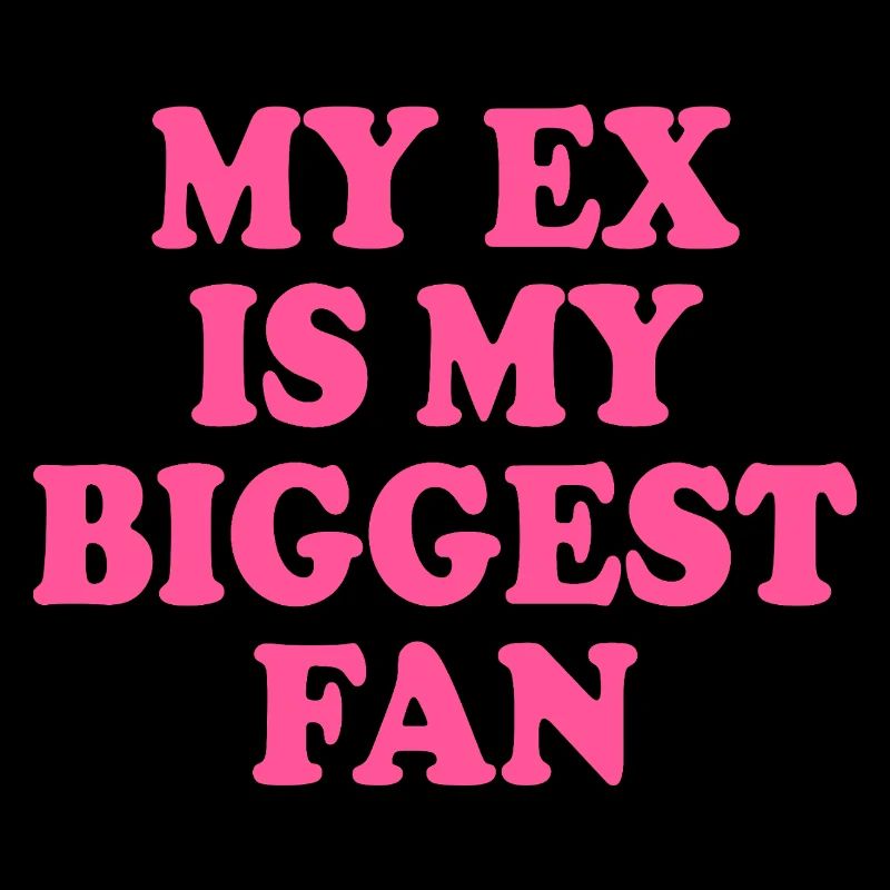 Mon ex est mon plus grand fan