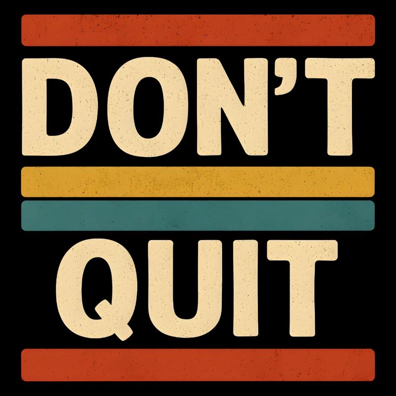 Dont Quit Retro Stripes
