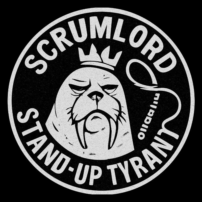 Scrum Lord StandUp Tyrant
