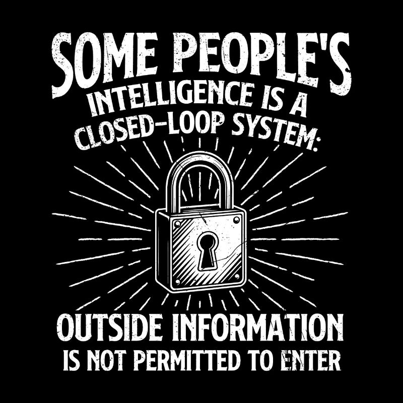 Mancher Intelligenz – geschlossener Sarkasmus