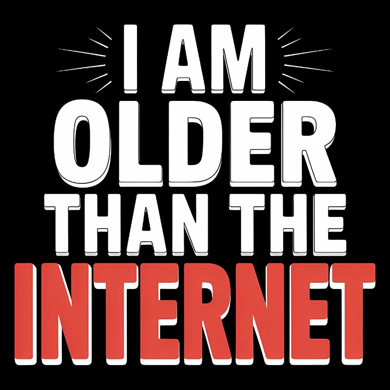 Ich bin älter als das Internet – Funny Quote T-Shirt