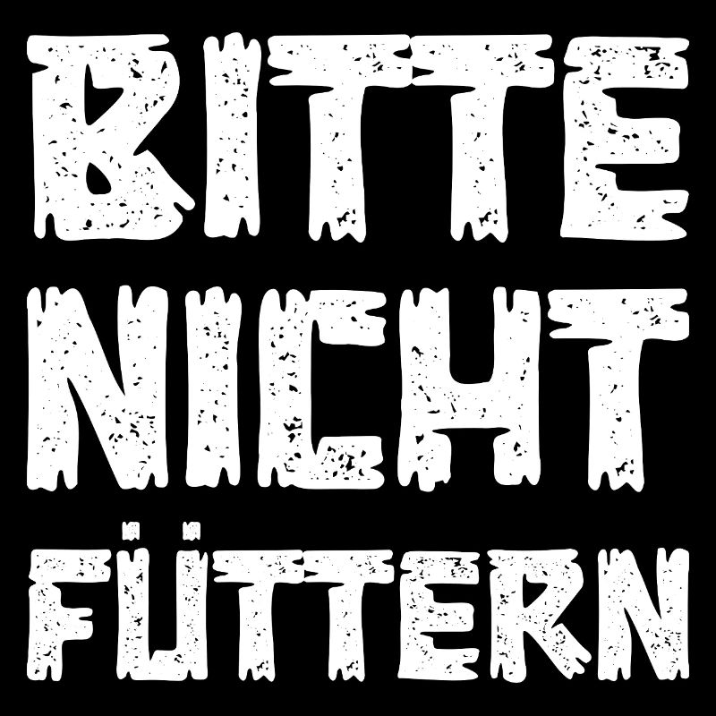Bitte nicht füttern