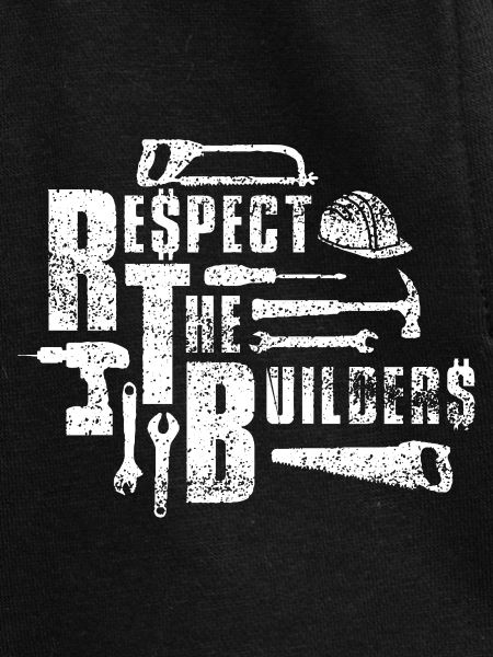 Respect the Builders
