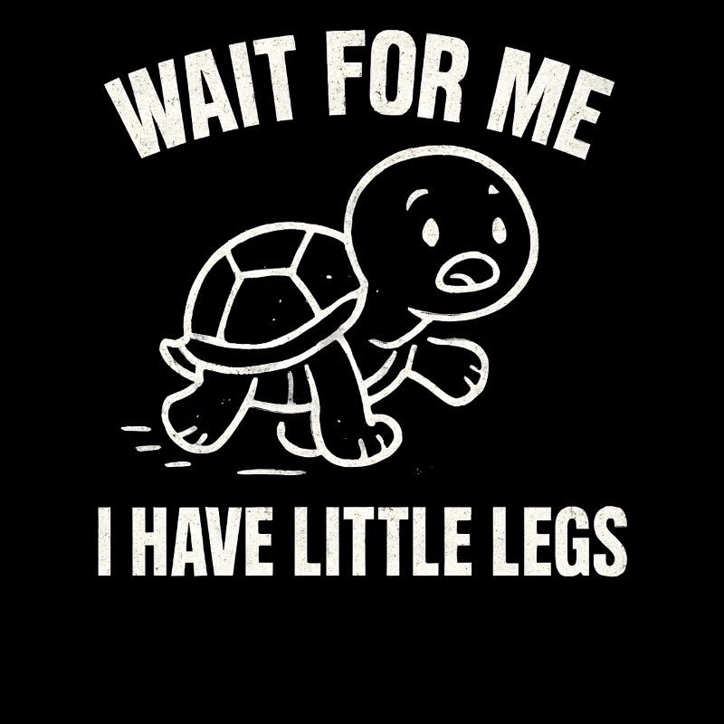 Turtle Saying Humor Meme Funny Gift Idea