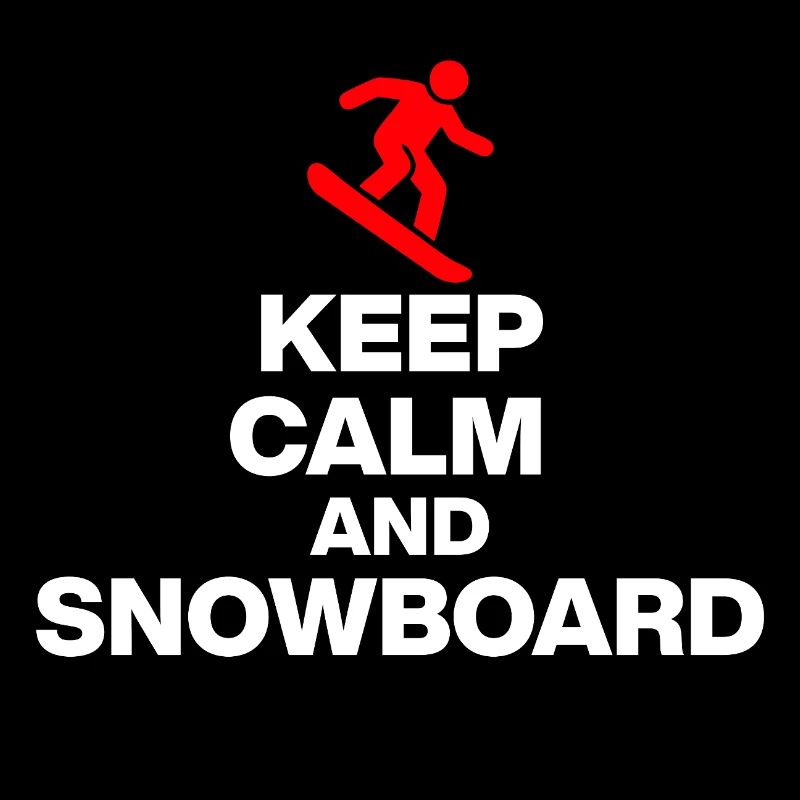 KEEP CALM AND SNOWBOARD! FUN ON THE SLOPES & HUT FUN