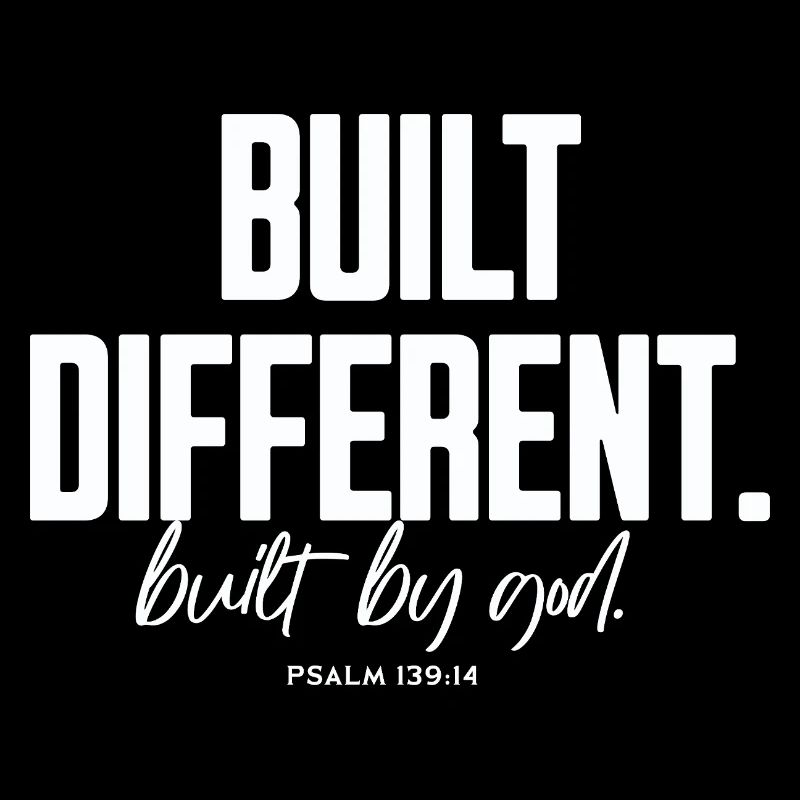 Built Different Built By God Psalm 139:14