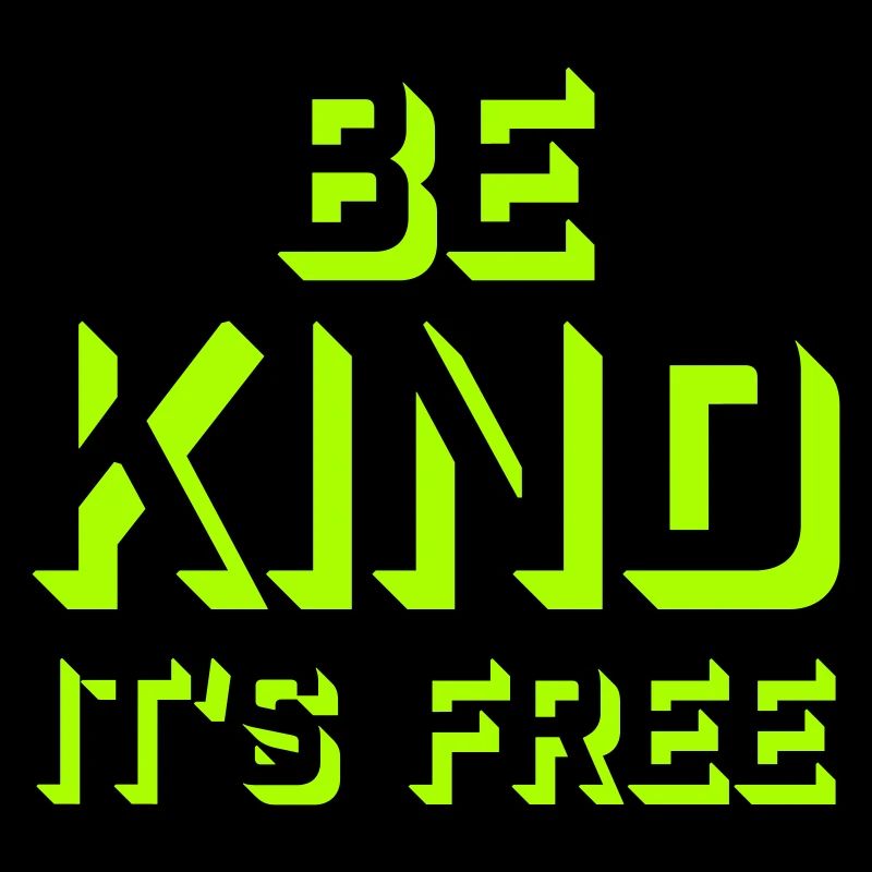 Be Kind It's Free Kindness Statement Saying