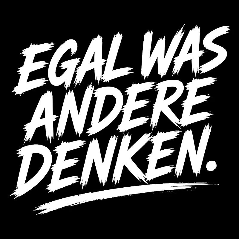 Egal was andere denken - Mutige Botschaft