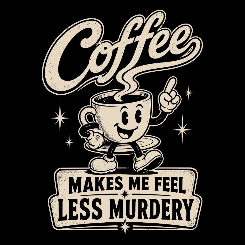 Coffee makes me less murderous