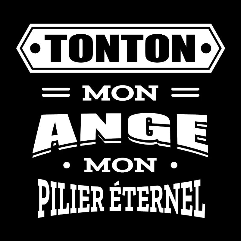 TONTON MON ANGE MON PILIER ETERNEL