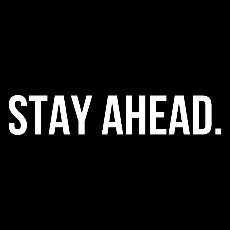STAY AHEAD. | Greyline Official
