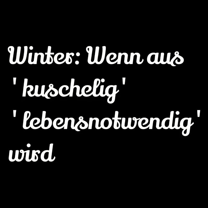 Winter Wenn aus kuschelig lebensnotwendig wird